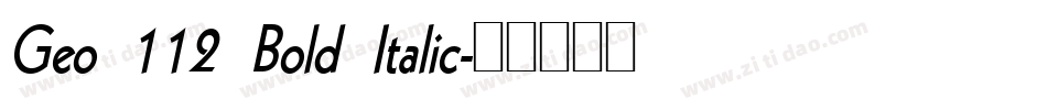 Geo 112 Bold Italic字体转换